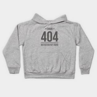 Error 404 Motivation Not Found - Blackcolor Kids Hoodie